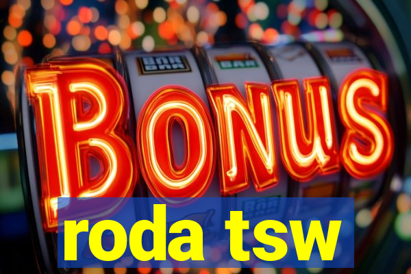 roda tsw