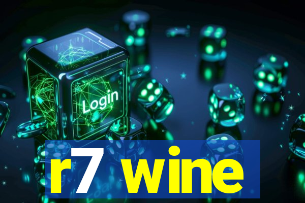 r7 wine