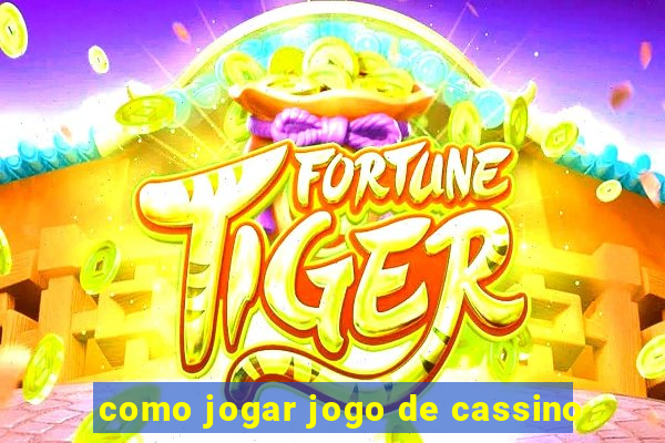 como jogar jogo de cassino