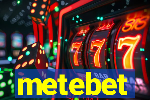 metebet