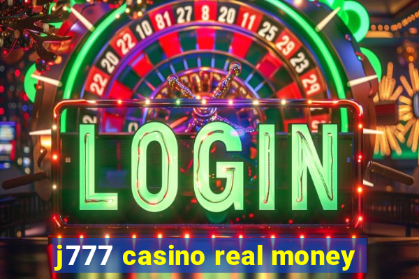 j777 casino real money