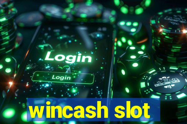 wincash slot