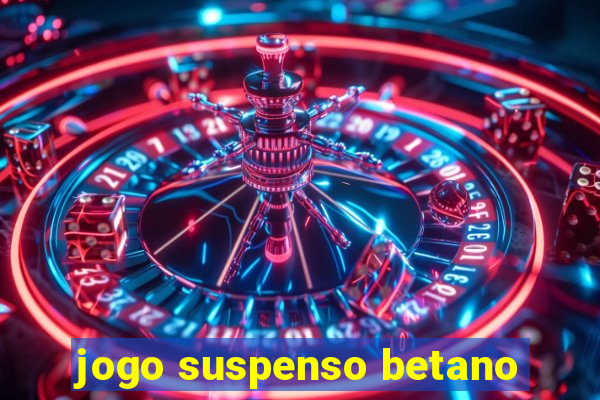 jogo suspenso betano