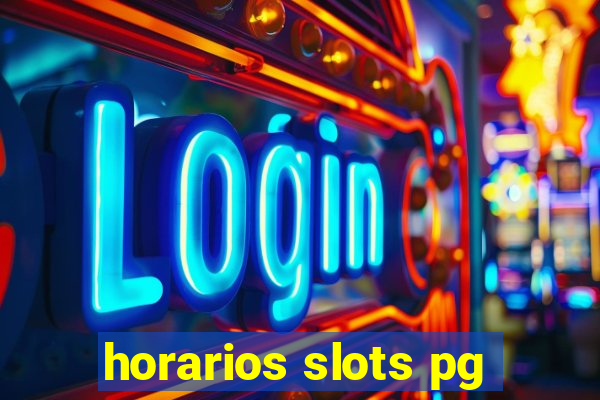 horarios slots pg