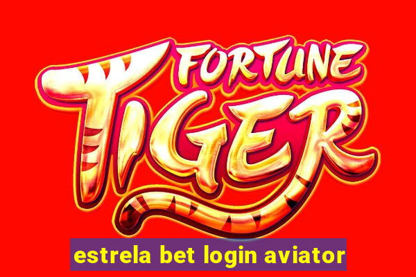 estrela bet login aviator