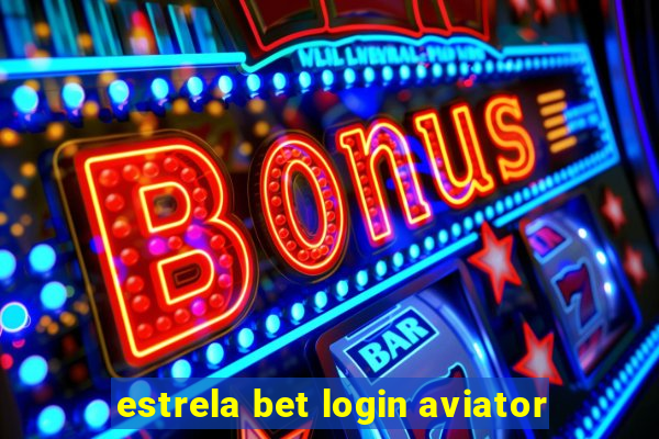 estrela bet login aviator