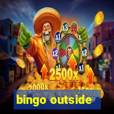 bingo outside