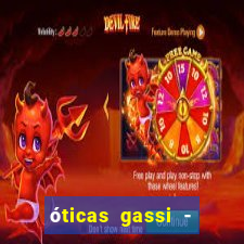 óticas gassi - unidade tatuapé