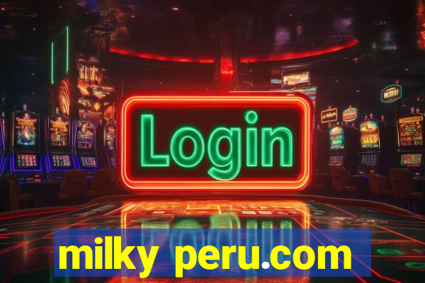 milky peru.com