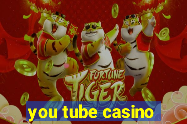 you tube casino