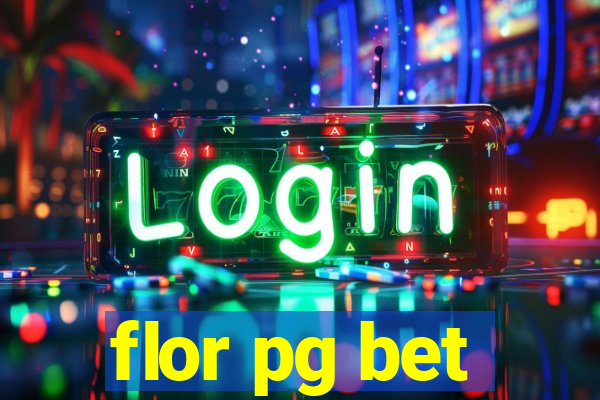 flor pg bet