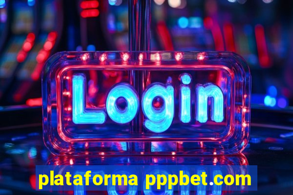 plataforma pppbet.com