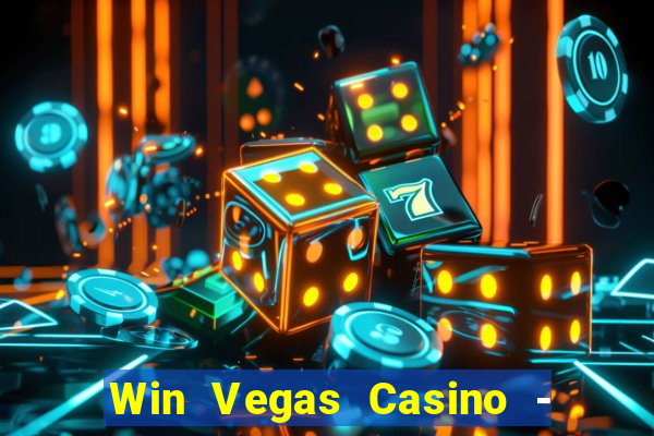 Win Vegas Casino - 777 Slots &