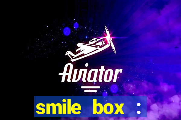 smile box : victory collector