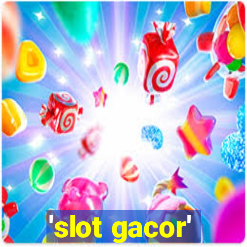 'slot gacor'