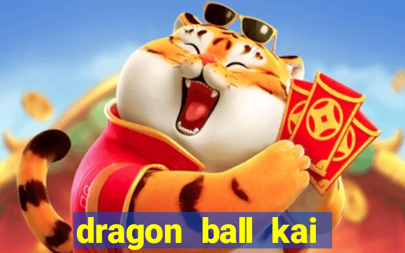 dragon ball kai legendado download