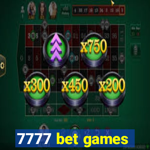 7777 bet games