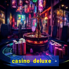 casino deluxe - vegas slots