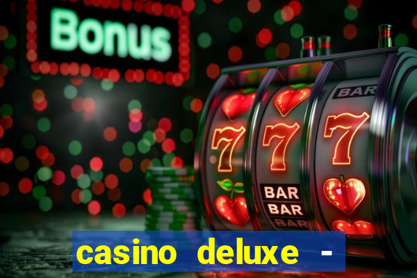 casino deluxe - vegas slots