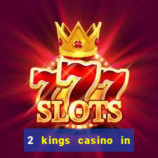 2 kings casino in north carolina