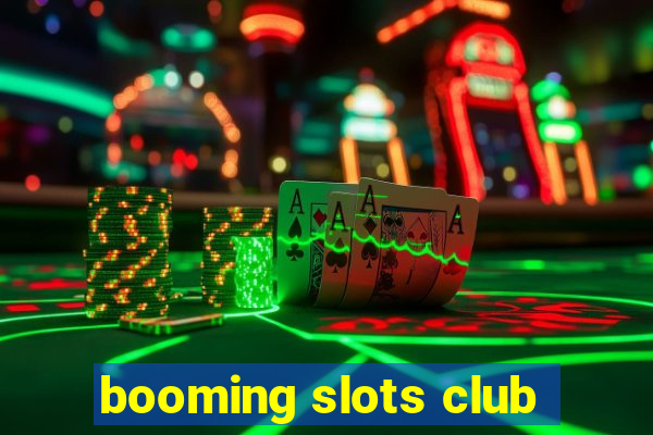 booming slots club