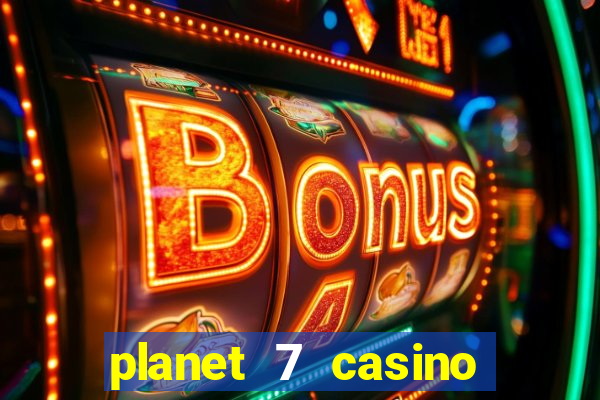 planet 7 casino bonus codes