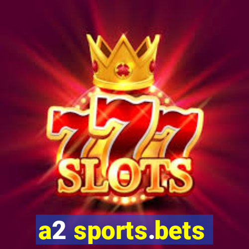 a2 sports.bets