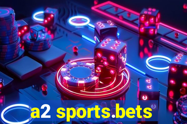 a2 sports.bets