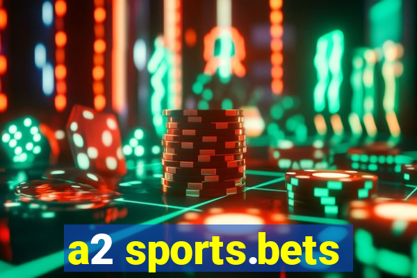 a2 sports.bets