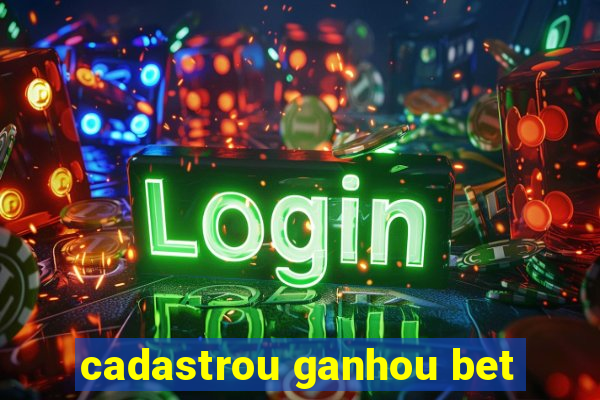 cadastrou ganhou bet