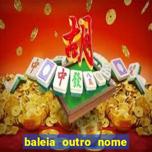 baleia outro nome da jubarte