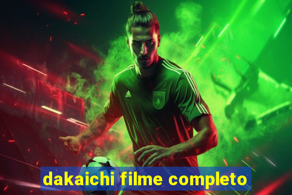 dakaichi filme completo