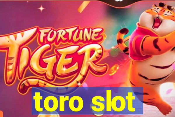 toro slot