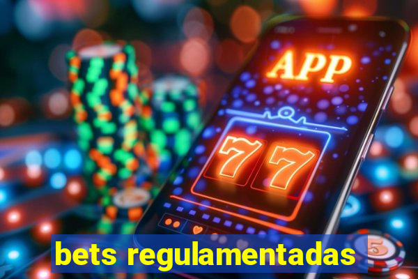 bets regulamentadas