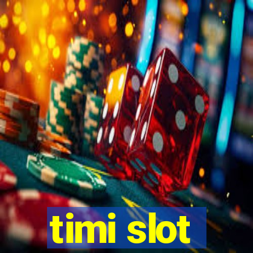 timi slot