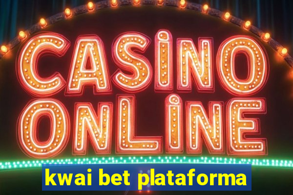 kwai bet plataforma