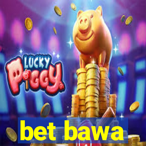 bet bawa