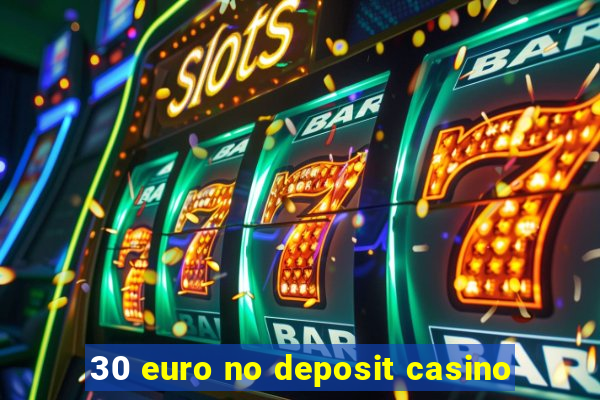 30 euro no deposit casino