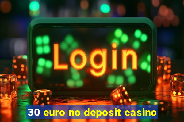 30 euro no deposit casino