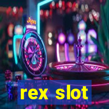 rex slot