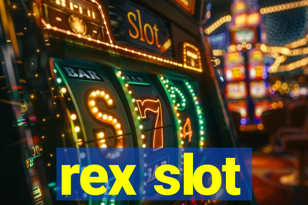 rex slot