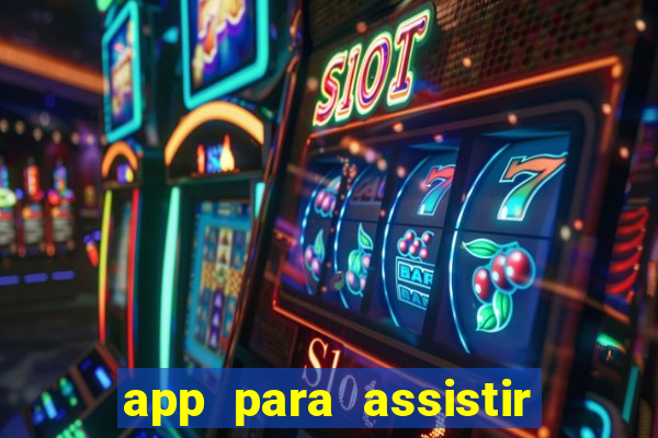 app para assistir todos os jogos de futebol