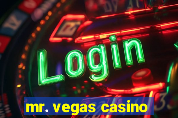 mr. vegas casino