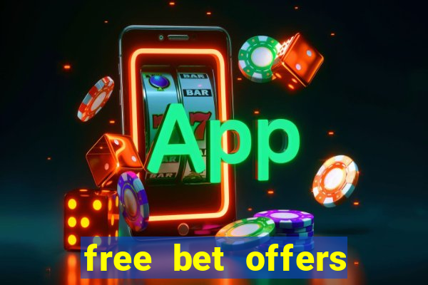 free bet offers with no deposit