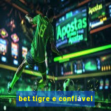 bet tigre e confiável