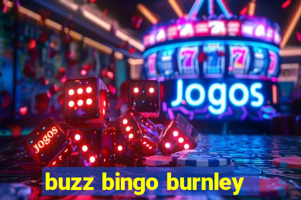 buzz bingo burnley