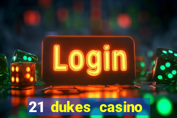 21 dukes casino $80 free spins