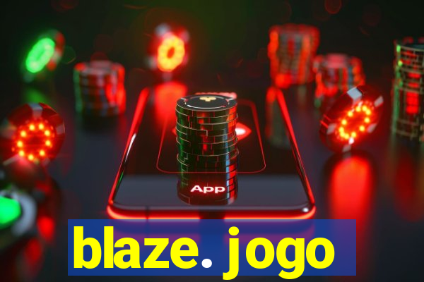 blaze. jogo