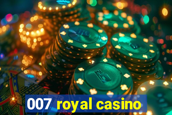 007 royal casino