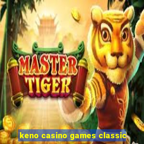 keno casino games classic